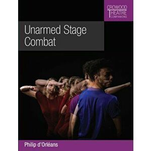 Unarmed Stage Combat, Paperback - Philip D'Orleans imagine