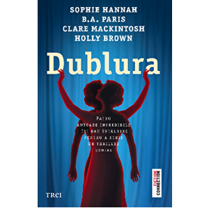 Dublura - Sophie Hannah, B.A. Paris, Clare Mackintosh, Holly Brown imagine