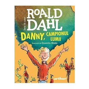 Danny, campionul lumii - Roald Dahl imagine