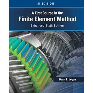 A First Course in the Finite Element Method, Enhanced Edition, SI Version. 6 ed, Paperback - *** imagine