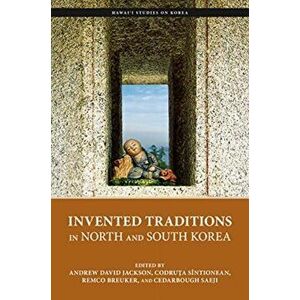 Invented Traditions in North and South Korea, Hardback - *** imagine