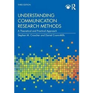 Understanding Communication Research Methods. A Theoretical and Practical Approach, 3 New edition, Paperback - *** imagine