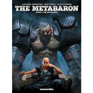 Metabaron: Book 1: The Anti-baron, Hardcover - Alexandro Jodorowsky imagine