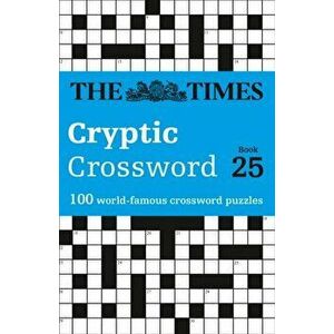 Times Cryptic Crossword Book 25. 100 World-Famous Crossword Puzzles, Paperback - Richard Rogan imagine