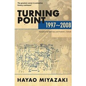 Turning Point: 1997-2008, Paperback - Hayao Miyazaki imagine