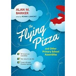 Flying Pizza and Other Primary School Assemblies, Paperback - Alan Barker imagine