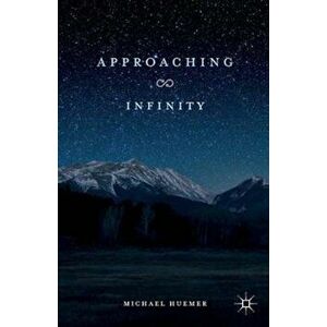 Approaching Infinity, Paperback - Michael Huemer imagine