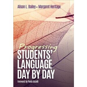 Progressing Students' Language Day by Day, Paperback - Margaret Heritage imagine