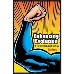 Enhancing Evolution, Paperback - John Harris imagine