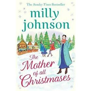 Mother of All Christmases, Paperback - Milly Johnson imagine