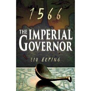 1566 Series (Book Two). The Imperial Governor, Paperback - Liu Heping imagine