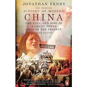 Penguin History of Modern China, Paperback - Jonathan Fenby imagine