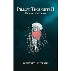 Pillow Thoughts II, Paperback - Courtney Peppernell imagine