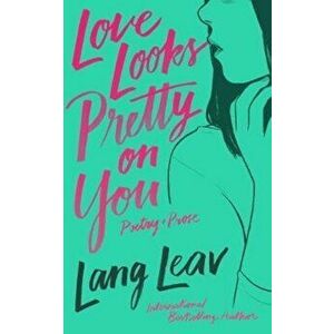 Love Looks Pretty on You, Paperback - Lang Leav imagine
