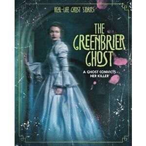 Greenbrier Ghost. A Ghost Convicts Her Killer, Hardback - Megan Atwood imagine