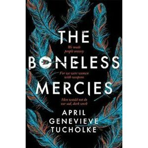 Boneless Mercies, Paperback - April Tucholke imagine