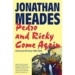 Pedro and Ricky Come Again. Selected Writing 1988-2020, Hardback - Jonathan Meades imagine
