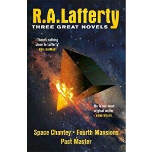 R. A. Lafferty: Three Great Novels. Space Chantey, Fourth Mansions, Past Master, Paperback - R. A. Lafferty imagine