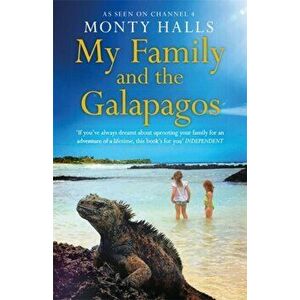 My Family and the Galapagos, Paperback - Monty Halls imagine