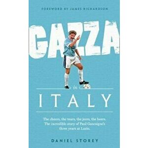Gazza in Italy, Hardcover - Daniel Storey imagine