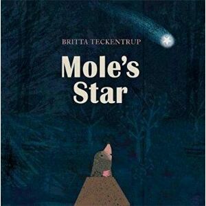Mole's Star, Paperback - Britta Teckentrup imagine