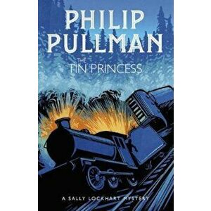 Tin Princess, Paperback - Philip Pullman imagine