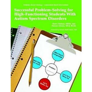 Successful Problem-Solving for High-Functioning Students with Autism Spectrum Disorders, Paperback - Msed Kerry Mataya imagine