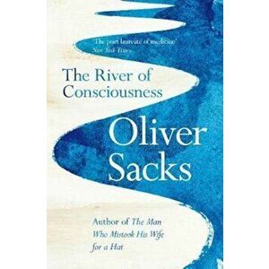 River of Consciousness, Paperback - Oliver Sacks imagine