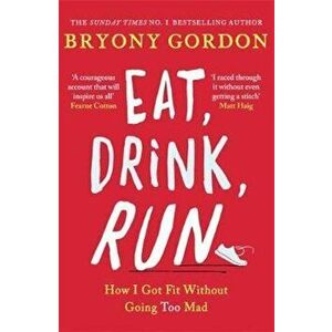 Eat, Drink, Run., Paperback imagine