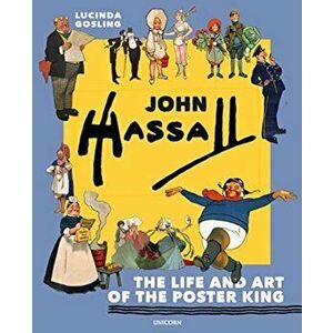 John Hassall. The Life and Art of the Poster King, Hardback - Lucinda Gosling imagine