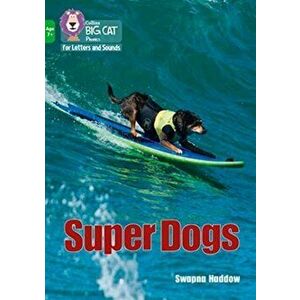 Super Dogs. Band 05/Green, Paperback - Swapna Haddow imagine