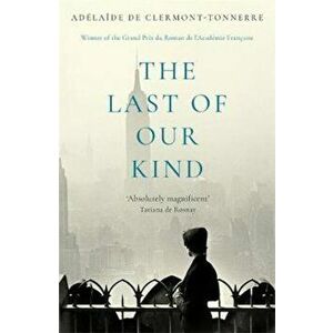 Last of Our Kind, Paperback - Adelaide De Clermont-Tonnerre imagine