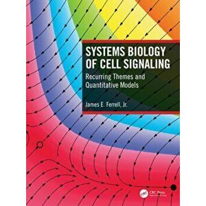 Systems Biology of Cell Signaling. Recurring Themes and Quantitative Models, Paperback - *** imagine