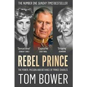 Rebel Prince, Paperback - Tom Bower imagine