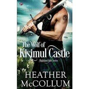 The Wolf of Kisimul Castle, Paperback - Heather McCollum imagine