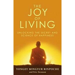 Joy of Living, Paperback - Yongey Mingyur Rinpoche imagine