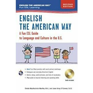English the American Way: A Fun Guide to English Language 2nd Edition, Paperback (2nd Ed.) - Sheila Mackechnie Murtha imagine