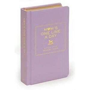 Mom's One Line a Day: A Five-Year Memory Book, Hardcover - Chronicle Books imagine