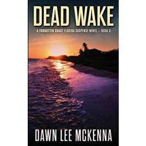 Dead Wake, Paperback - Dawn Lee McKenna imagine