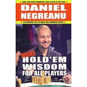 More Hold'em Wisdom for All Players, Paperback - Daniel Negreanu imagine