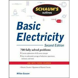 Schaum's Outline of Basic Electricity, Second Edition, Paperback - Milton Gussow imagine