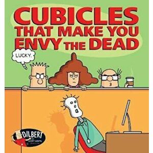 Cubicles That Make You Envy the Dead, Paperback - Scott Adams imagine