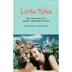 The Little Tyke: What to Do, Month by Month, Paperback - Georges H. Westbeau imagine