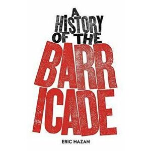History of the Barricade, Hardcover - �ric Hazan imagine