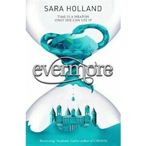Everless: Evermore, Paperback - Sara Holland imagine