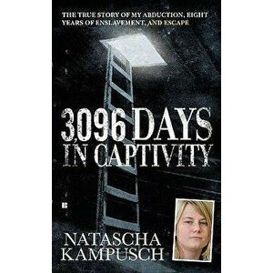 3, 096 Days in Captivity - Natascha Kampusch imagine