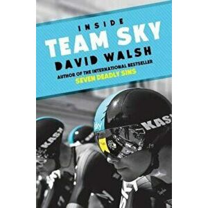 Inside Team Sky, Paperback - David Walsh imagine