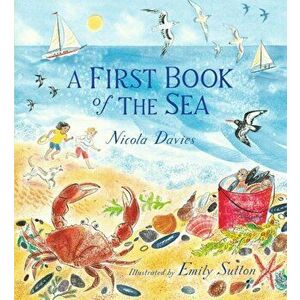 A First Book of the Sea, Hardcover - Nicola Davies imagine