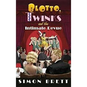 Blotto, Twinks and the Intimate Revue, Hardcover - Simon Brett imagine