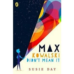 Max Kowalski Didn't Mean It, Paperback - Susie Day imagine